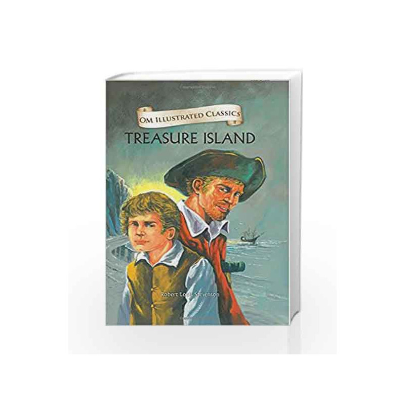 Treasure Island: Om Illustrated Classics by ROBERT LOUIS STEVENSION Book-9789384225469