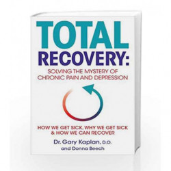 Total Recovery: Solving the Mystery of Chronic Pain and Depression by Donna Beech Book-9780718179175