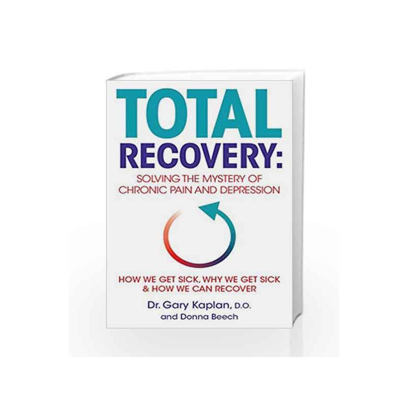 Total Recovery: Solving the Mystery of Chronic Pain and Depression by Donna Beech Book-9780718179175