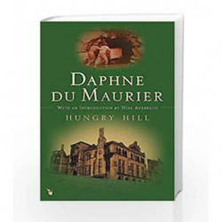 Hungry Hill (Virago Modern Classics) by Daphne Du Maurier Book-9781844084524