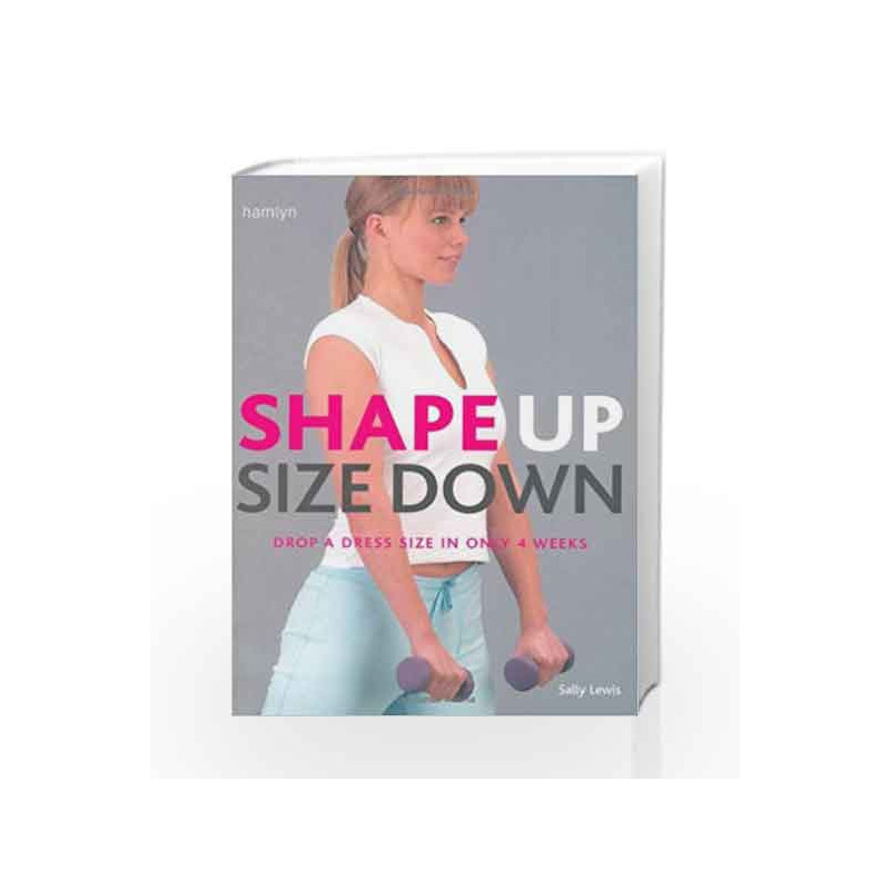 Shape Up, Size Down by LEWSI SALLY Book-9780600618348