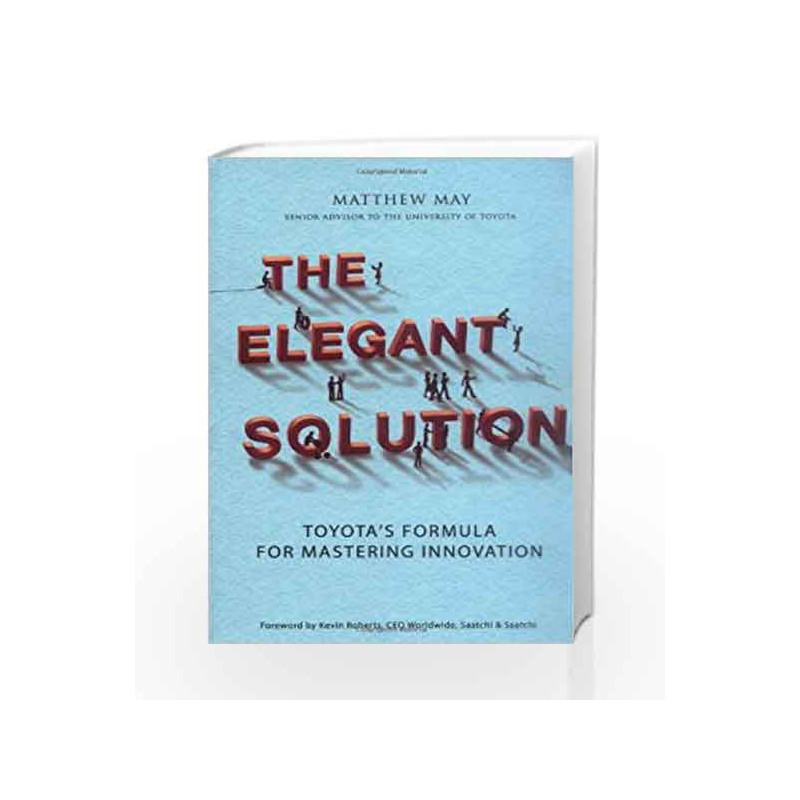 The Elegant Solution: Toyota's Formula for Mastering Innovation by MAY MATTHEW Book-9781847370273