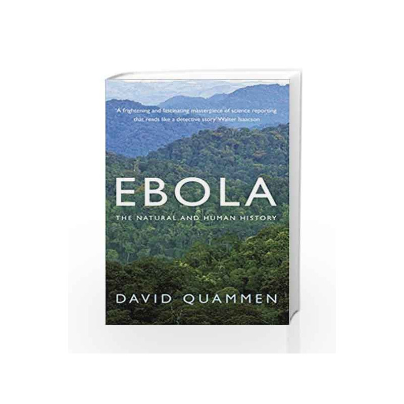 Ebola: The Natural and Human History by David Quammen Book-9781847923431
