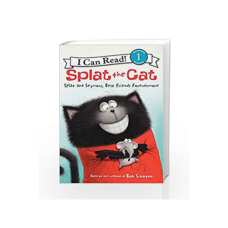 Splat the Cat: Splat and Seymour, Best Friends Forevermore (I Can Read Level 1) by SCOTTON ROB Book-9780062116017