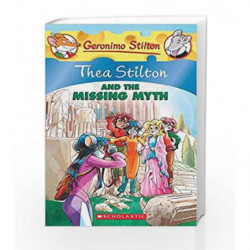 Thea Stilton and the Missing Myth by NA Book-9789351035503