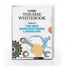 The SME Whitebook 2014-15:The New Manufacturing Landscape (The SME Whitebook) by Rajeev Dubey Book-9789381425091