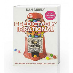 Predictably Irrational: The Hidden Forces that Shape Our Decisions by Dan Ariely Book-9780007368549