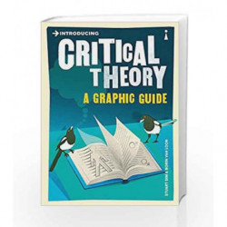 Introducing Critical Theory: A Graphic Guide by Sim, Stuart Book-9781848310599