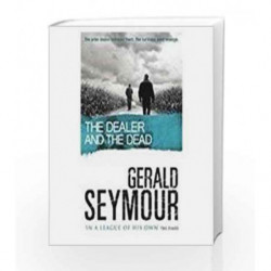 The Dealer and the Dead (Old Edition) by Gerald Seymour Book-9781444715484
