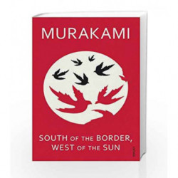 South Of The Border, West Of The Sun by Haruki Murakami Book-9780099448570
