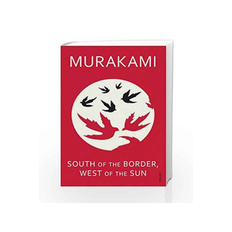 South Of The Border, West Of The Sun by Haruki Murakami Book-9780099448570