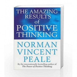 The Amazing Results Of Positive Thinking by Norman Vincent Peale Book-9780749309336