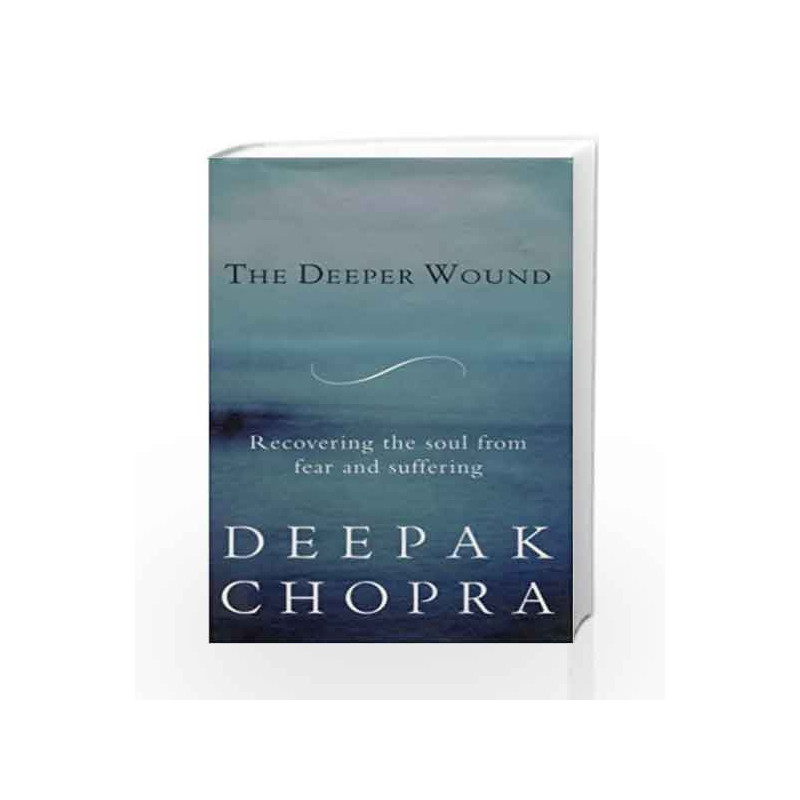 The Deeper Wound by Chopra, Deepak Book-9780712654722
