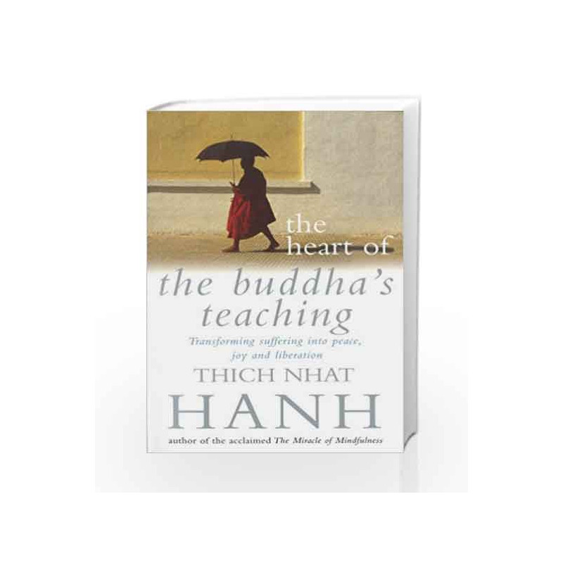 The Heart Of Buddha's Teaching by Thich Nhat Hanh Book-9780712670036