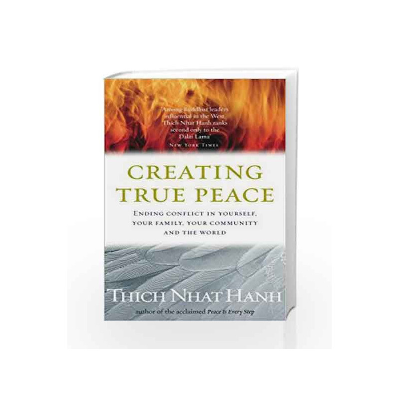 Creating True Peace: Ending Conflict in Yourself, Your Community and the World by Thich Nhat Hanh Book-9781844132256