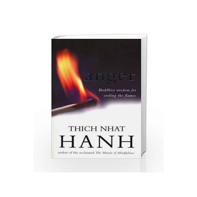 Anger: Buddhist Wisdom for Cooling the Flames by Thich Nhat Hanh Book-9780712611817