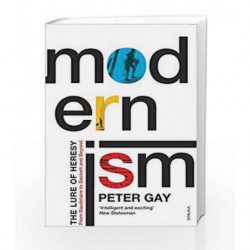 Modernism: The Lure of Heresy - From Baudelaire to Beckett and Beyond by Peter Gay Book-9780099441960