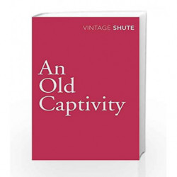 An Old Captivity (Vintage Classics) by Shute Norway, Nevil Book-9780099530121