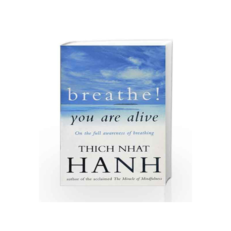 Breathe! You Are Alive: Sutra on the Full Awareness of Breathing by Thich Nhat Hanh Book-9780712654272