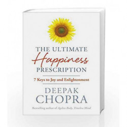 The Ultimate Happiness Prescription: 7 Keys to Joy and Enlightenment by Chopra, Deepak Book-9781846042379