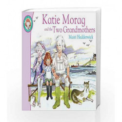 Katie Morag And The Two Grandmothers by Hedderwick, Mairi Book-9781849410861