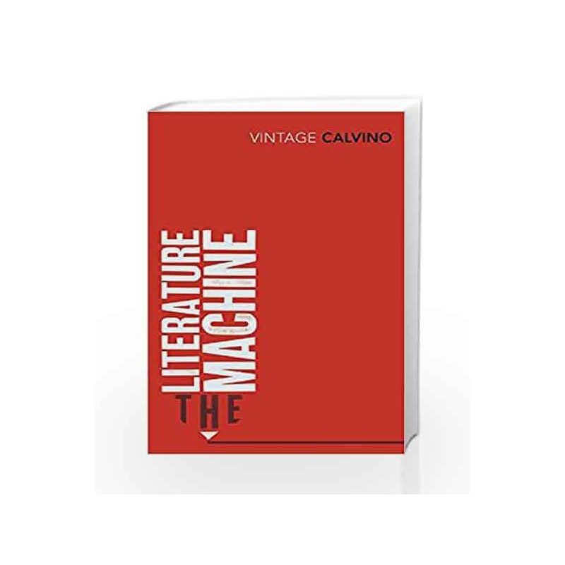 The Literature Machine: Essays (Vintage Classics) by Italo Calvino Book-9780099430858