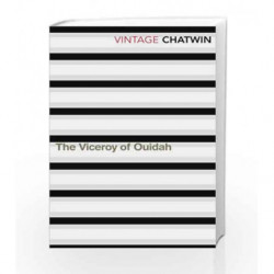 The Viceroy Of Ouidah (Vintage Classics) by Bruce Chatwin Book-9780099769613