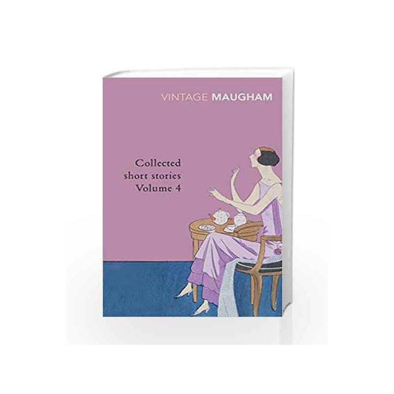 Collected Short Stories Volume 4 (Vintage Classics) (Maugham Short Stories) by W. Somerset Maugham Book-9780099428862