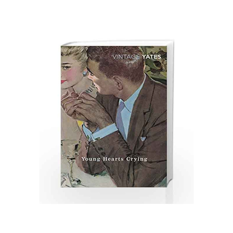 Young Hearts Crying (Vintage Classics) by Richard Yates Book-9780099518648