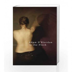 In the Flesh by Adam O'Riordan Book-