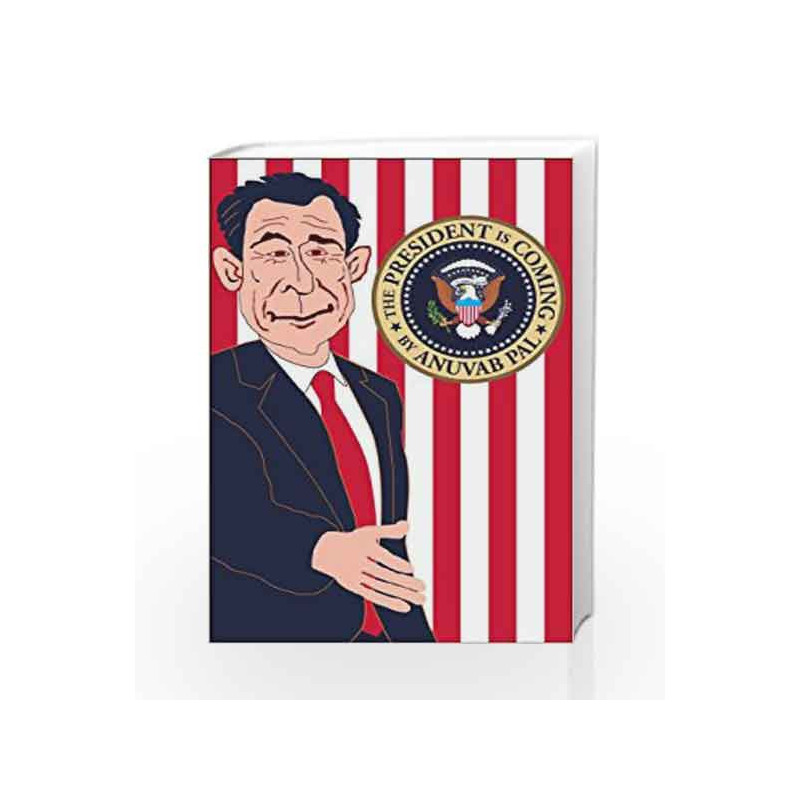 The President is Coming by Pal, Anuvab Book-9788184000948