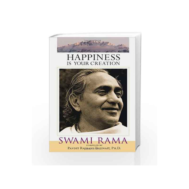 Happiness is Your Creation: Swami Rama by RAMA SWAMI Book-9780893892463