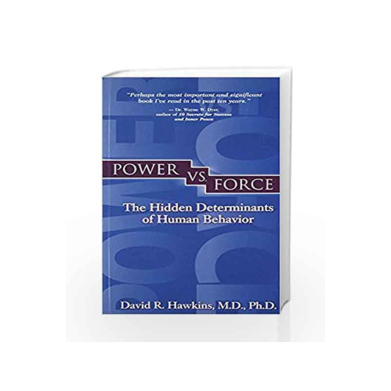 Power Vs Force: The Hidden Determination of HumanBehaviour by David R. Hawkins Book-9789380480558