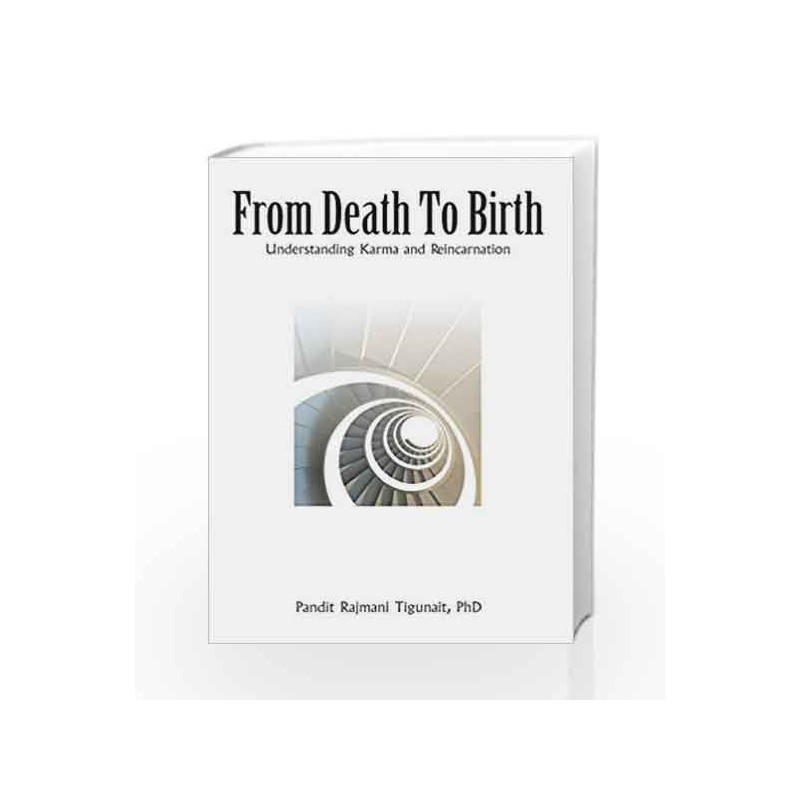From Death To Birth: Understanding Karma And Reincarnation by TIGUNAIT RAJMANI PANDIT Book-9780893891473