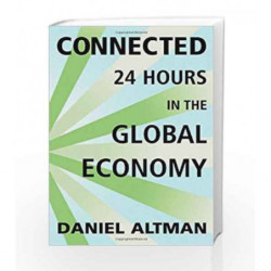 Connected: 24 Hours in the Global Economy by Daniel Altman Book-9780312428099