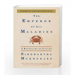 The Emperor of All Maladies: A Biography of Cancer (Old Edition) by Siddhartha Mukherjee Book-9780007428052