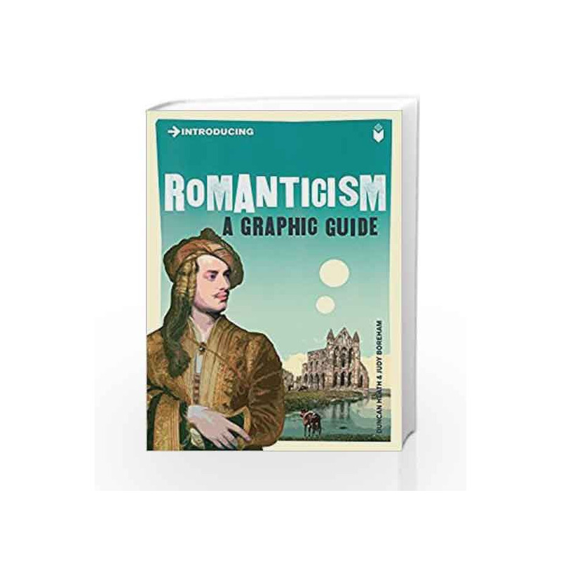 Introducing Romanticism: A Graphic Guide by Duncan Heath Book-9781848311787