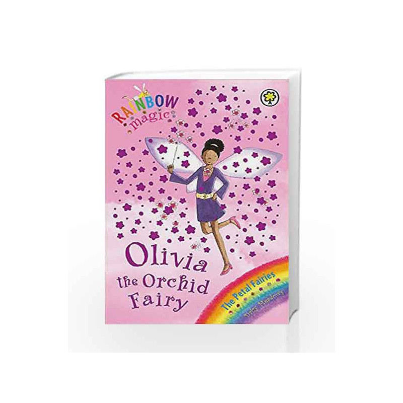 Rainbow Magic: The Petal Fairies: 47: Olivia The Orchid Fairy by Daisy Meadows Book-9781846164613
