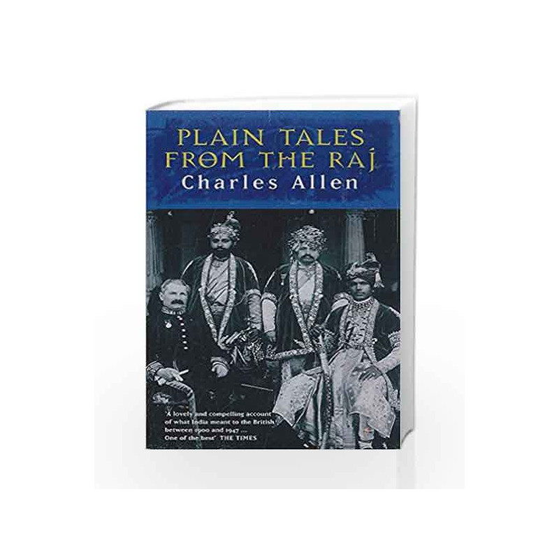 Plain Tales From The Raj: Images of British India in the 20th Century by Charles Allen Book-9780349104973