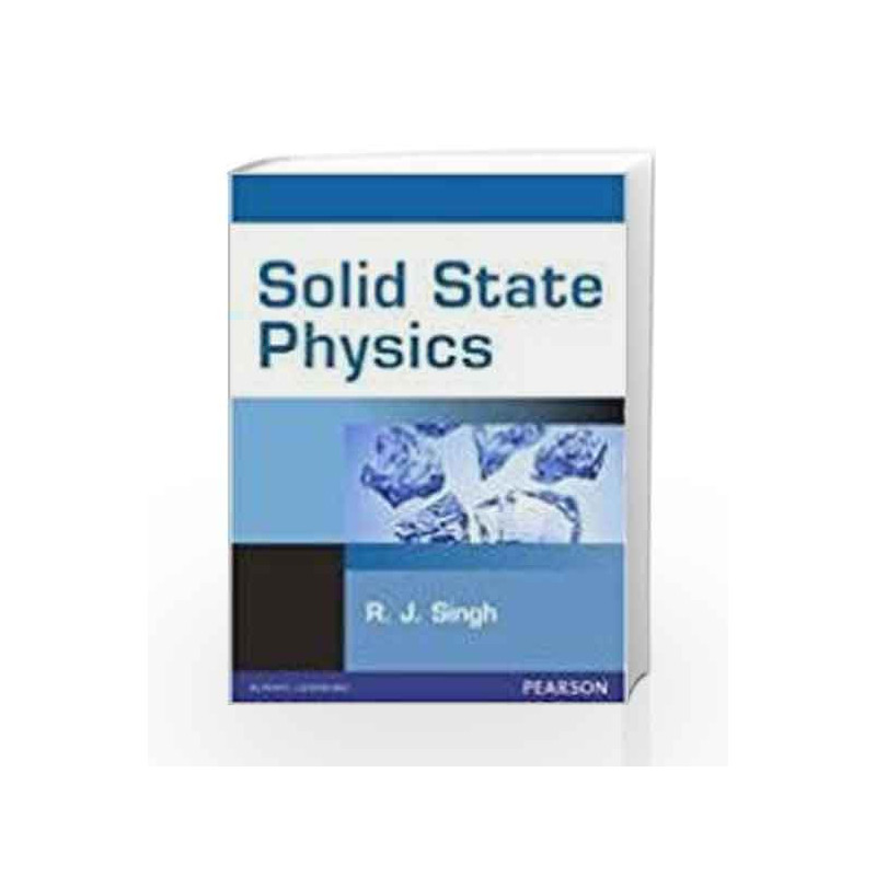 Solid State Physics by R J Singh Book-9788131754016
