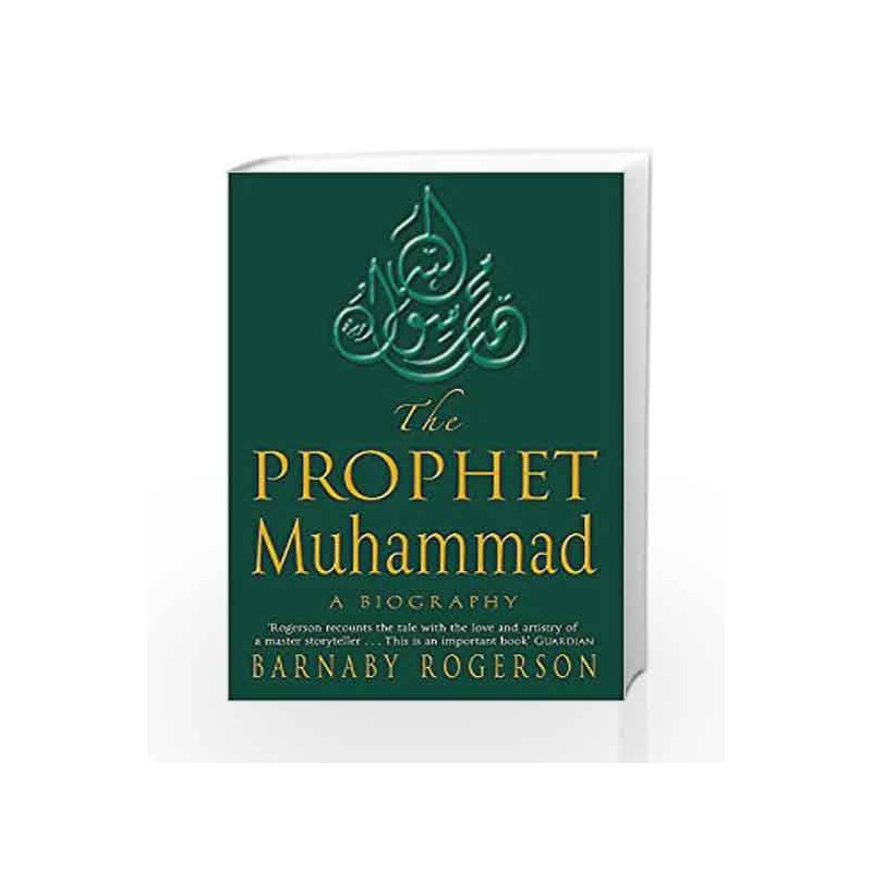 The Prophet Muhammad: A Biography by Barnaby Rogerson Book-9780349115863