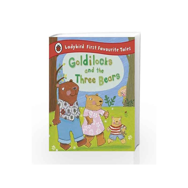 Goldilocks and the Three Bears (Ladybird First Favourite Tales) by Nicola Baxter Book-9781409306290