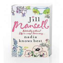 Nadia Knows Best: A warm and witty tale of love, lust and family drama by Jill Mansell Book-9780755332618