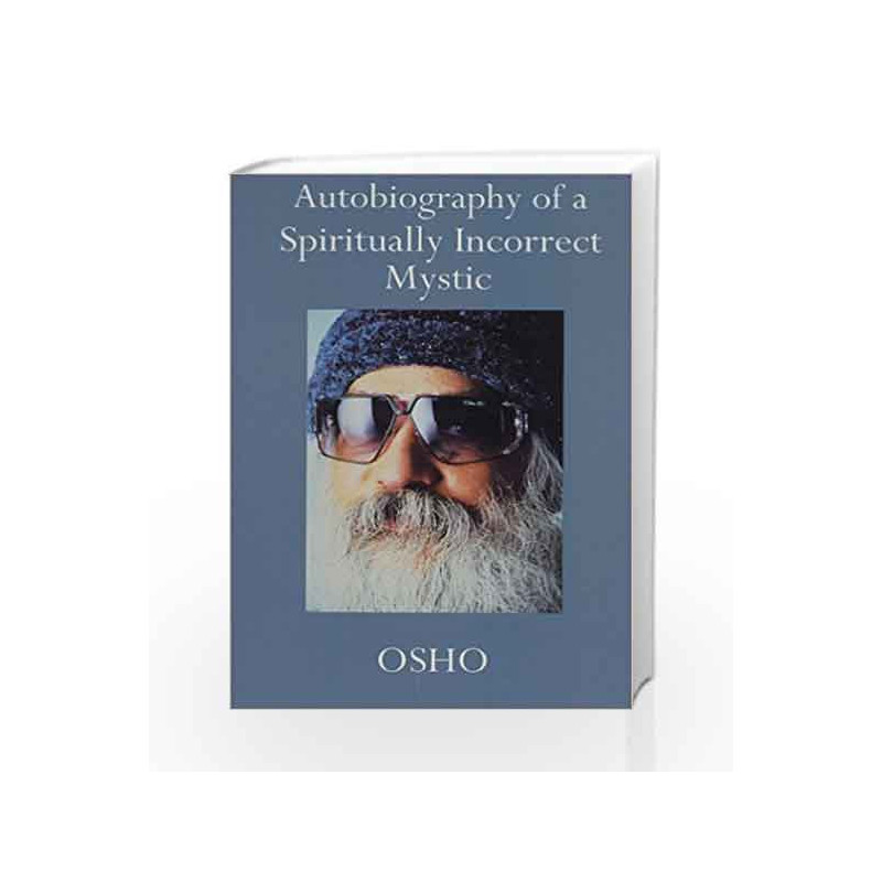 Autobiography of a Spiritually Incorrect Mystic by Osho Book-9780312280710