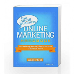 The Small Business Online Marketing Handbook: Converting Online Conversations to Offline Sales by Annie Tsai Book-9788126551705