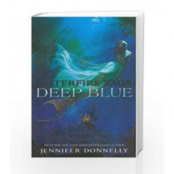 Deep Blue (Waterfire Saga) by Donnelly, Jennifer Book-9781444924947