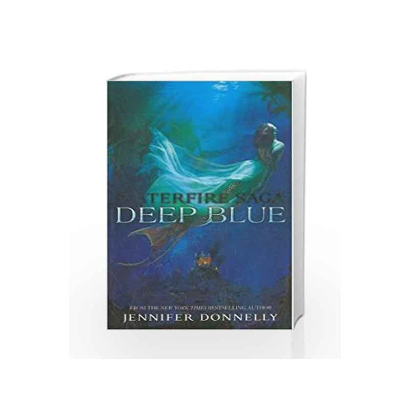Deep Blue (Waterfire Saga) by Donnelly, Jennifer Book-9781444924947