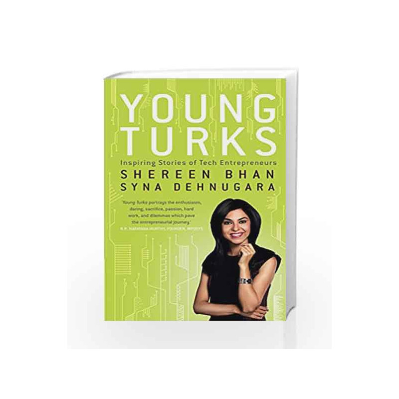 Young Turks: Inspiring Stories of Tech Entrepreneurs by Shereen Bhan and Syna Denuhgara Book-9788184005950