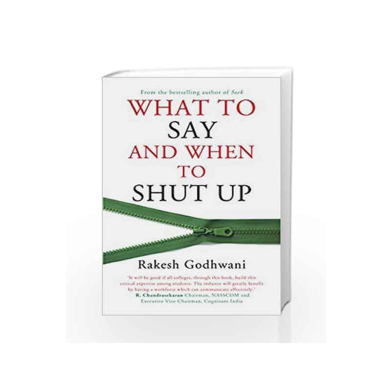 What to Say and When to Shut Up by Godhwani Rakesh Book-9788184006025