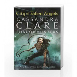City of Fallen Angels: City of Fallen Angels - Book 4 (The Mortal Instruments) by Cassandra Clare Book-9781406330335